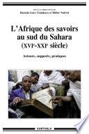 L'Afrique des savoirs au sud du Sahara, XVIe-XXIe siècle