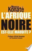 L'Afrique noire est-elle maudite ?