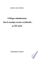 L'Afrique subsaharienne dans la musique savante occidentale au XXe siècle
