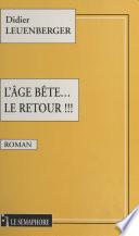 L'Âge bête... le retour !!!