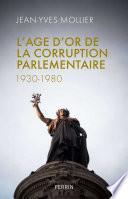 L'âge d'or de la corruption parlementaire
