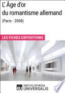 L'Âge d'or du romantisme allemand (Paris - 2008)