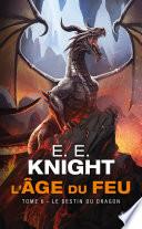 L'Âge du feu, T6 : Le Destin du dragon