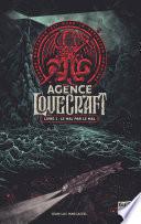 L'Agence Lovecraft, tome 1 - Le mal par le mal !