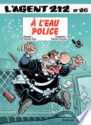 L'Agent 212 – tome 26 - A l'eau police