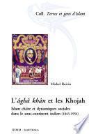 L'âghâ khân et les khojah. Islam chiite et dynamiques sociales dans le sous-continent indien (1843-1954)