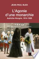 L'agonie d'une Monarchie, Autriche-Hongrie, 1914-1920