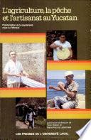 L'Agriculture, la pêche et l'artisanat au Yucatan