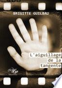L'aiguillage de la tangente