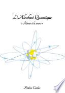 L'Alcahest Quantique
