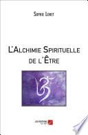L'Alchimie Spirituelle de l'Être