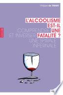 L'alcoolisme est-il une fatalité ?