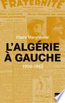 L'Algérie à gauche (1900-1962)