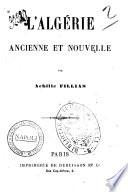L'Algérie ancienne et nouvelle
