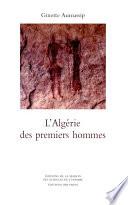 L'Algérie des premiers hommes