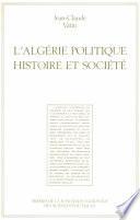 L'Algérie politique, histoire et société