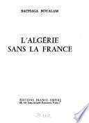 L'Algérie sans la France