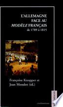 L'Allemagne face au modèle français de 1789 à 1815