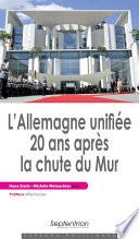 L'Allemagne unifiée 20 ans après la chute du Mur