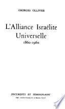 L'Alliance israélite universelle, 1860-1960