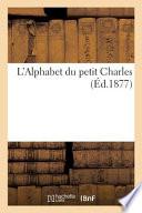 L'Alphabet Du Petit Charles