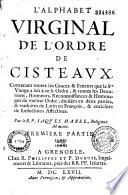 L'Alphabet Virginal de l'Ordre de Cisteaux contenant toutes les Graces et Faveurs que la S. Vierge a fait à ce S. Ordre, ... divisées en 2 parties et traduites de Latin en François, et enrichies de Reflexions affectives par Jaques Harel