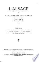 L'Alsace et les combats des Vosges (1914-1918) ...