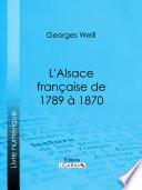 L'Alsace française de 1789 à 1870