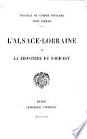 L'Alsace-Lorraine et la frontière du nord-est