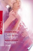 L'amant de Charleston - Troublant désir (Harlequin Passions)