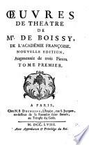 L'Amant De Sa Femme, ou La Rivale D'Elle-Mesme, Comédie. L'Impatient, Comédie. Le Babillard, Comédie. Admete Et Alceste, Tragédie. Le François A Londres, Comédie