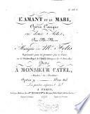 L'Amant et le Mari. Opéra comique en deux actes, par MM *** [C. Étienne&J. F. Roger. Vocal Score]. Opéra 9