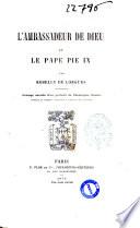 L'ambassadeur de Dieu et le Pape Pie 9. par Roselly De Lorgues