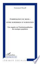 L'ambivalence du rock, entre subversion et subvention