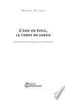 L'âme en éveil, le corps en sursis