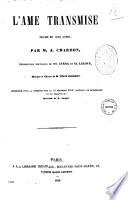 L'ame transmise drame en cinq actes par M. J. Chardon