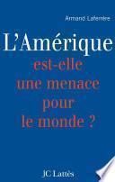 L'Amérique est-elle une menace pour le monde ?