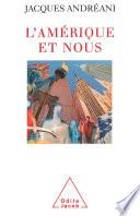 L' Amérique et nous
