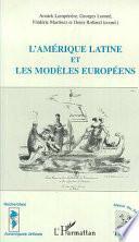L'Amérique latine et les modèles européens