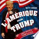 L'Amérique selon Trump. Comment survivre en trumpocratie