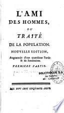 L'ami des hommes ou Traité de la population. Nouvelle edition, augmentée d'une quatriéme partie & de sommaires
