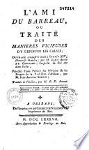 L'Ami du barreau, ou Traité des manières vicieuses d'y défendre les causes,... par M. Joseph-Aurèle de Gennaro... Précédé d'une préface sur l'origine et les progrès de la profession d'avocat, par M. Jean-Antoine Sergio. Traduit de l'italien, par M. R. D.,..