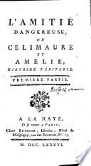 L'Amitié Dangereuse, Ou Célimaure et Amélie