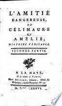 L'amitié dangereuse, ou Célimaure et Amélie