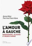 L'Amour à gauche. Marivaudages, jalousies et désirs d'avenir