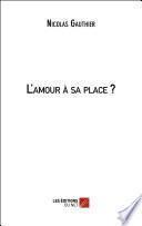 L'amour à sa place ?