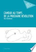 L'amour au temps de la prochaine révolution