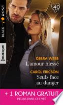 L'amour blessé - Seuls face au danger - Un choix risqué