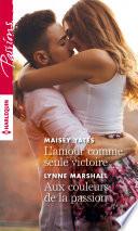 L'amour comme seule victoire - Aux couleurs de la passion