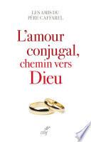 L'amour conjugal, chemin vers Dieu